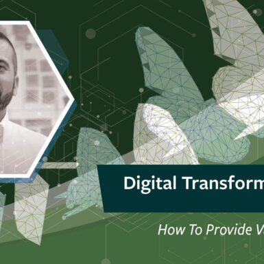 Digital Transformation Series: How to Provide Value On a Budget