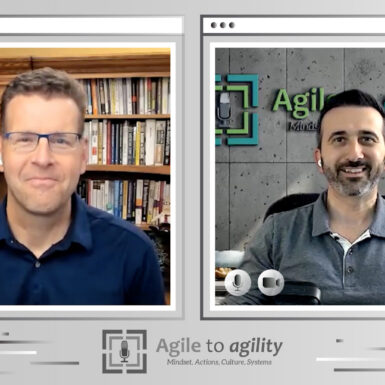 Agile to Agility Highlights with Pete Behrens