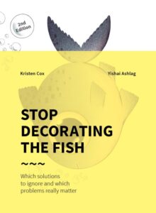 Stop Decorating the Fish by Kristen Cox and Dr. Yishai Ashlag