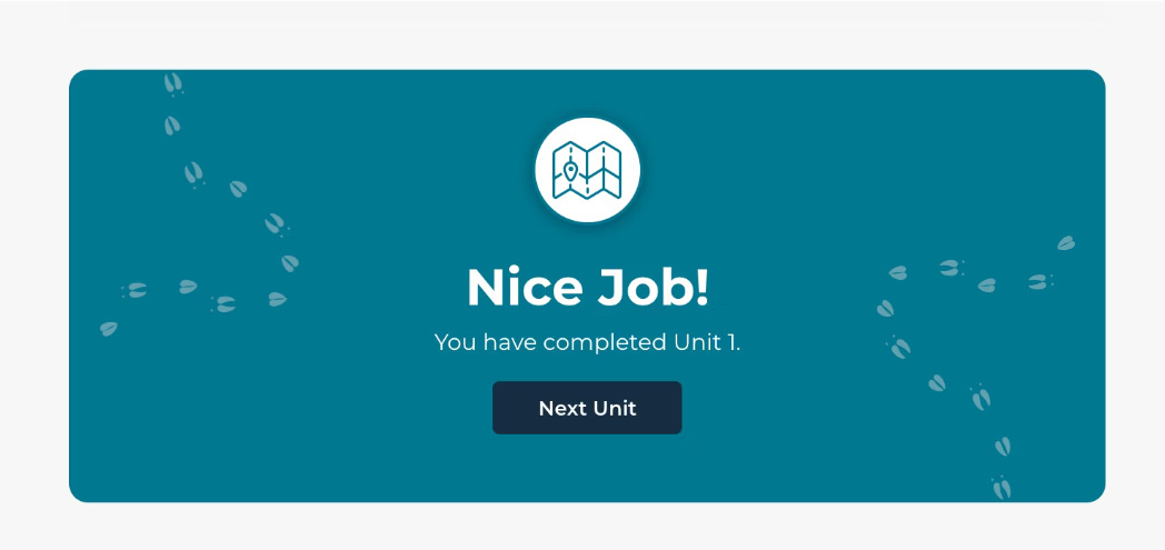 Nice Job! You have completed Unit 1. Next Unit.